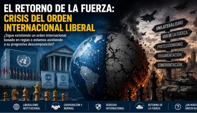 crisis del orden internacional liberal geopolítica Estados Unidos ONU conflicto global